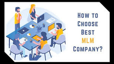 There Are 7 Things You Should Consider When Choosing A Multi Level Marketing Company