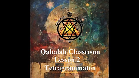 Qabalah Classroom Lesson 2 - The Tetragrammaton
