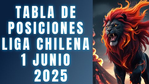 TABLA DE POSICIONES LIGA CHILE 1 JUNIO 2025 Y GOLEADORES CRYPENATO