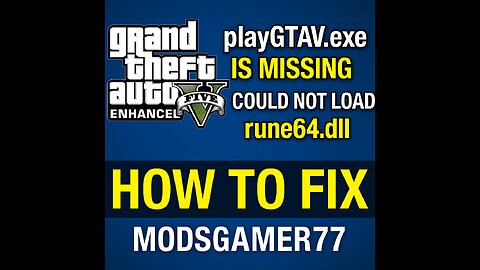 🎮 GTA 5 Enhanced FIX: playGTAV.exe Missing & rune64.dll Not Loading | Mods Gamer77 🎮