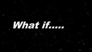 WHAT IF
