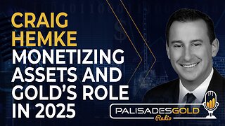 Craig Hemke: Monetizing Assets & Gold's Role in 2025