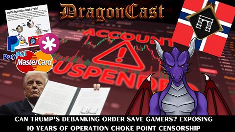 Can Trump’s Debanking Order Save Gamers? Exposing 10 Years of Operation Choke Point Censorship