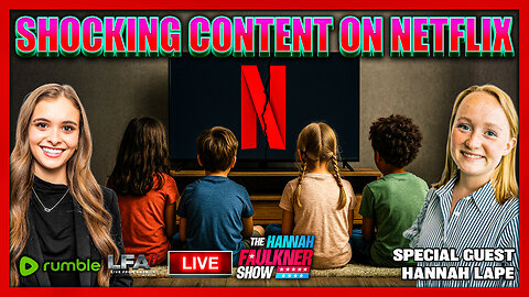 CWA Study Finds Shocking Content in Netflix Shows | LIVE WITH HANNAH FAULKNER 12.11.25 4PM