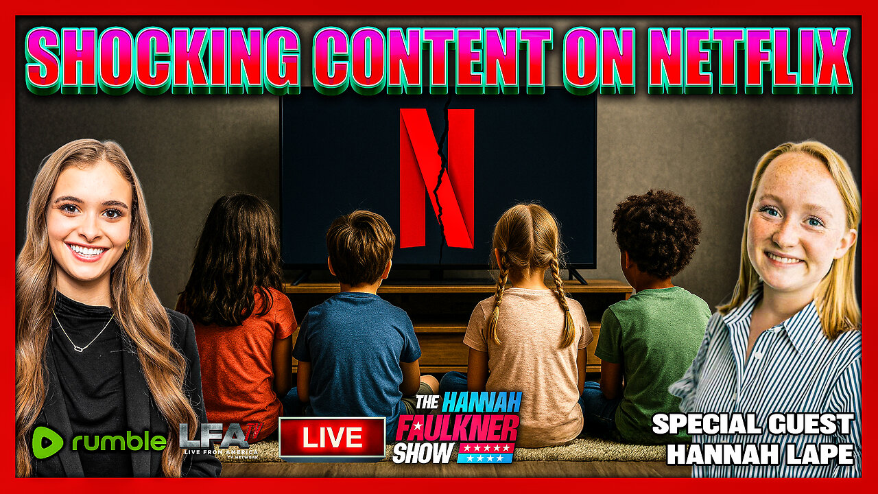 CWA Study Finds Shocking Content in Netflix Shows | LIVE WITH HANNAH FAULKNER 12.11.25 4PM