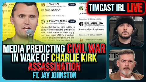 Media Warns Of Civil War Following Charlie Kirk Assassination | Timcast IRL