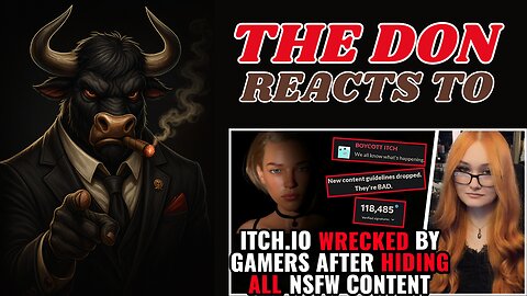 Gamers ROAST Itchoio After Shadowbanning ALL NSFW Content To Appease Payment Processors | Don Reacts