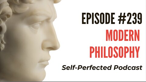 Episode 239 Modern Philosophy