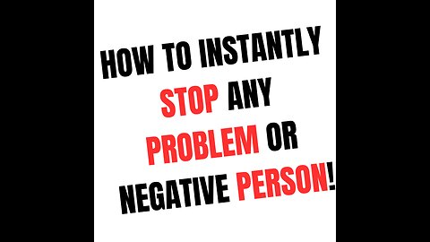 How To INSTANTLY STOP Any Problem or Negative Person COLD!