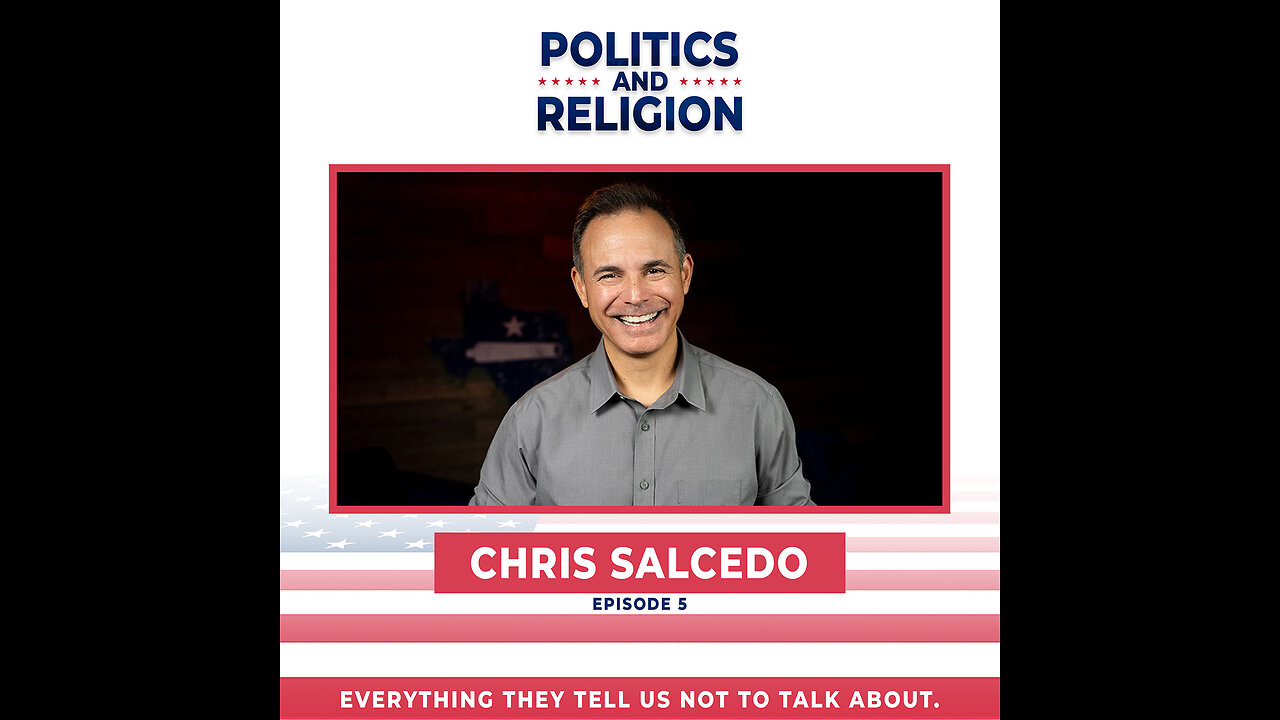 Politics and Religion with Chris Salcedo: Addressing Government Overreach and Civic Engagement | E5