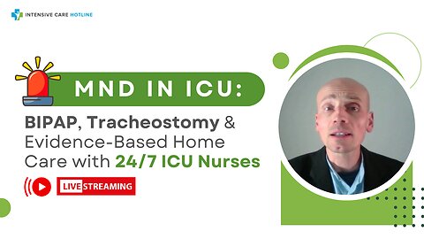 MND in ICU: BIPAP, Tracheostomy & Evidence-Based Home Care with 24/7 ICU Nurses