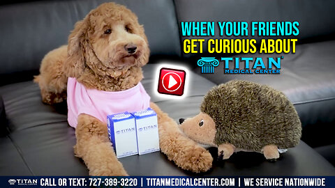 When You’re On Titan Medical Center Therapies, Your Friends Are Going To Get Curious!