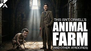 This Isn’t Orwell’s ANIMAL FARM (and Other Atrocities)