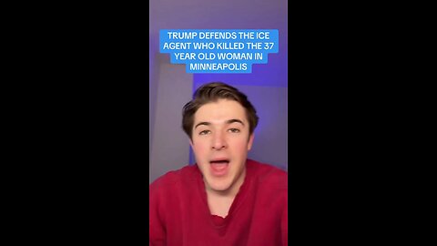 Trump defends the ICE Agent who killed the 37 years old woman in Minnesota