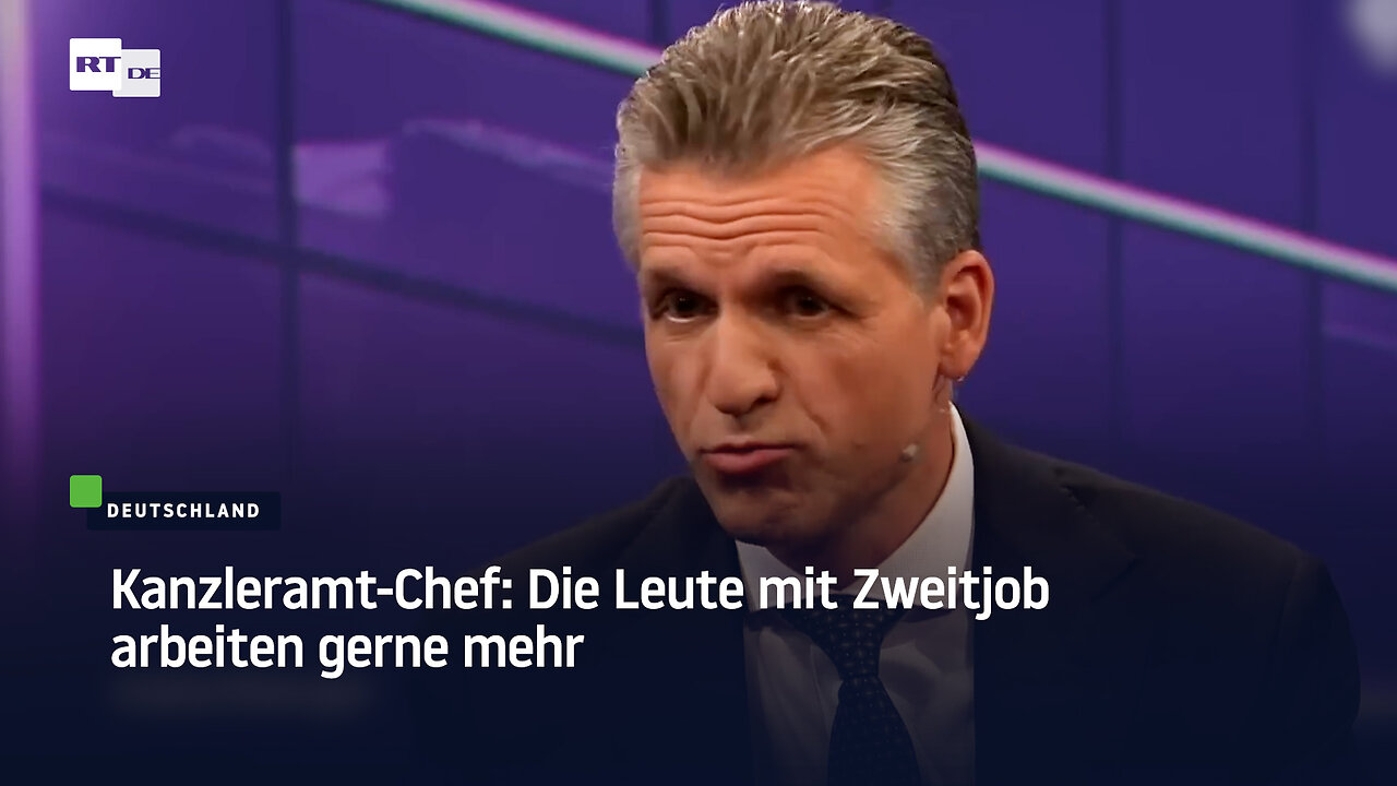 Kanzleramt-Chef: Die Leute mit Zweitjob arbeiten gerne mehr