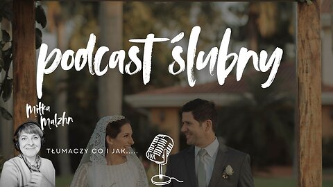 Wyjątkowy Podcast Ślubny - propozycja nie tylko dla zakochanych :)