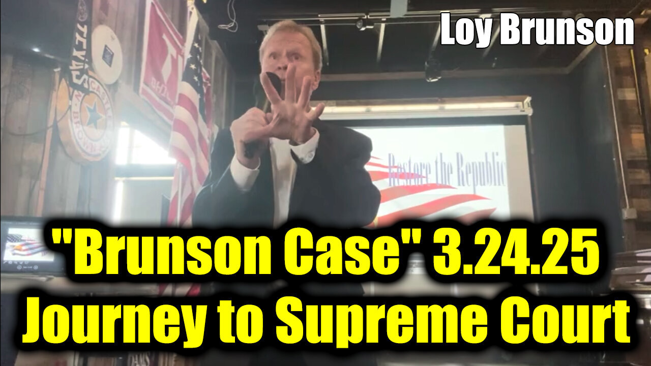 Loy Brunson quot Brunson Case quot 3 24 25 Journey to Supreme Court Loy Brunson quot Brunson Case quot 3 24 25 Journey to Supreme Court