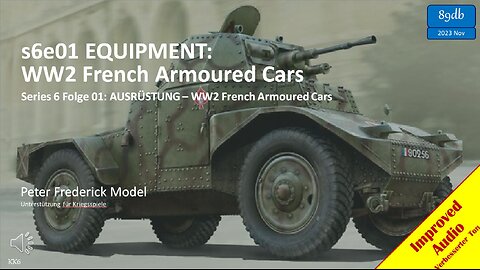 s6e01 EQUIPMENT: WW2 French Armoured Cars