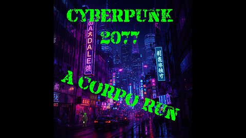 [Cyberpunk 2077] Scavenger Does a Corpo Run Part 1