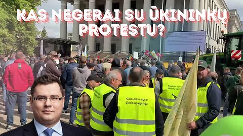 Kas negerai su ūkininkų protestu?