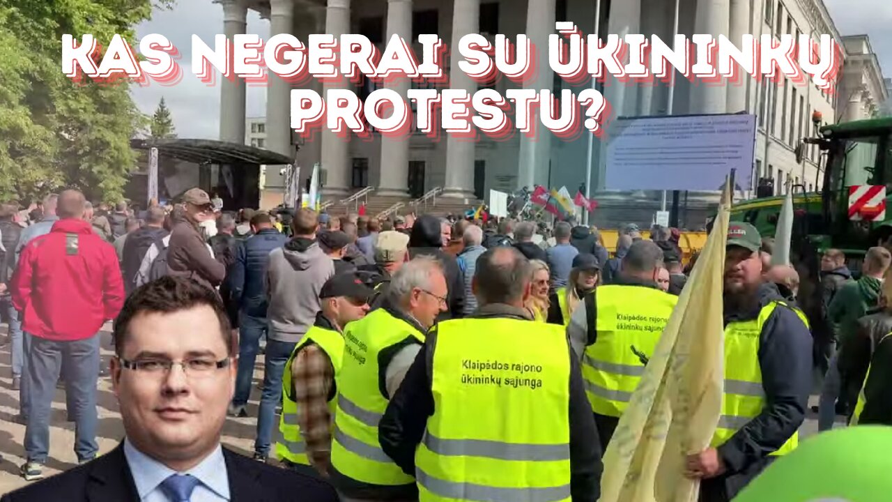 Kas negerai su ūkininkų protestu?