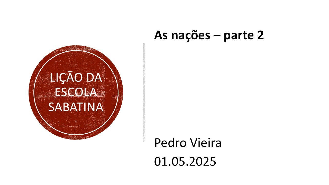 Lição da escola sabatina. As nações – parte 2. 01.05.25