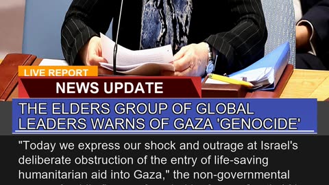 The Elders Group of Global Leaders Warns of Gaza