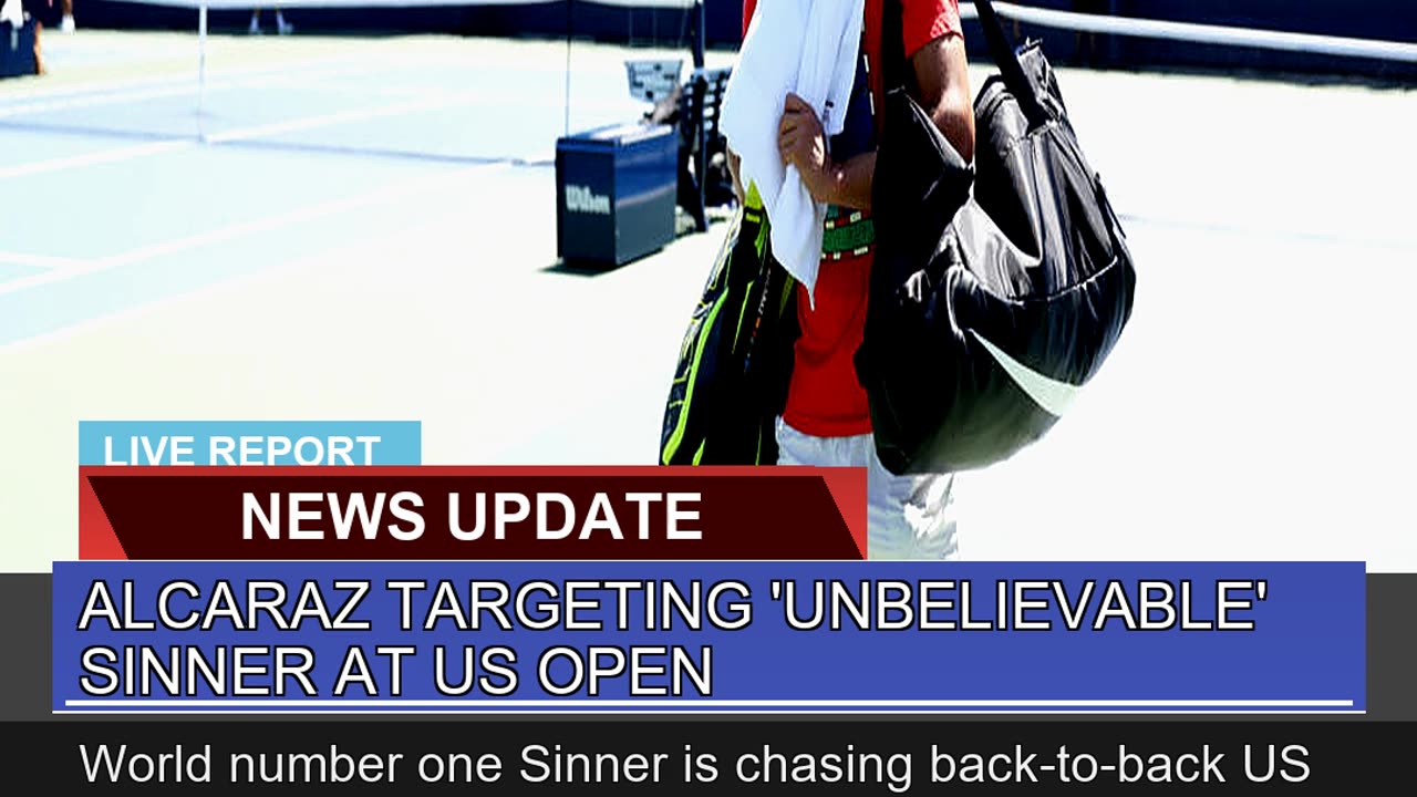 Alcaraz Targeting Unbelievable Sinner at US Open