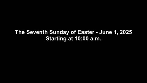The Seventh Sunday of Easter 06/01/2025