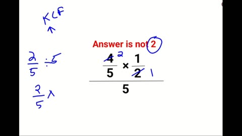 4/5×1/2/5 Answer is not 2. Many failed! Can you? #math #trending #explore #add #fractions