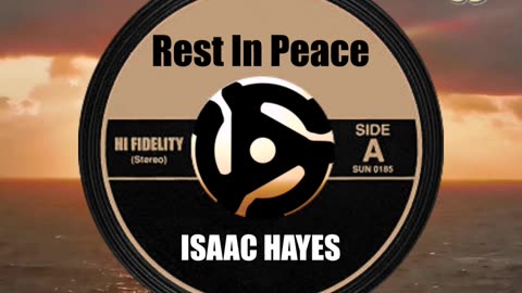 R.I.P. ISAAC HAYES