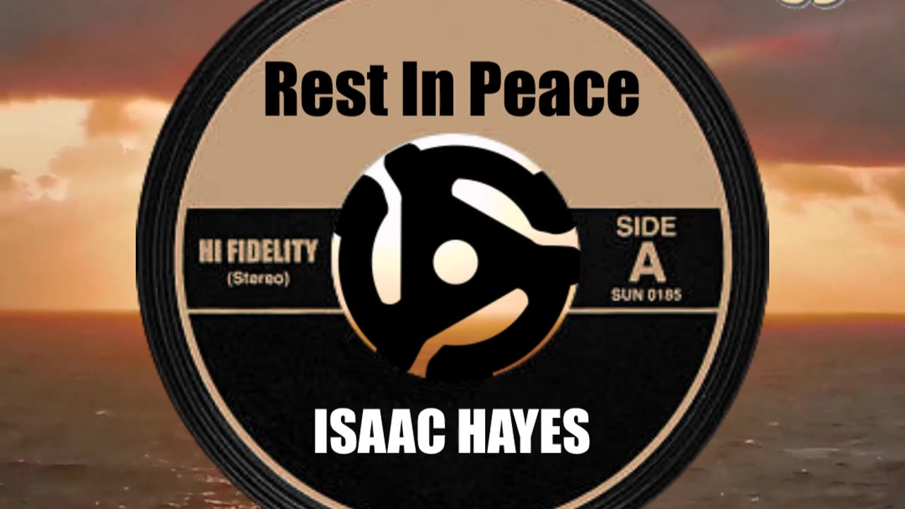 R.I.P. ISAAC HAYES