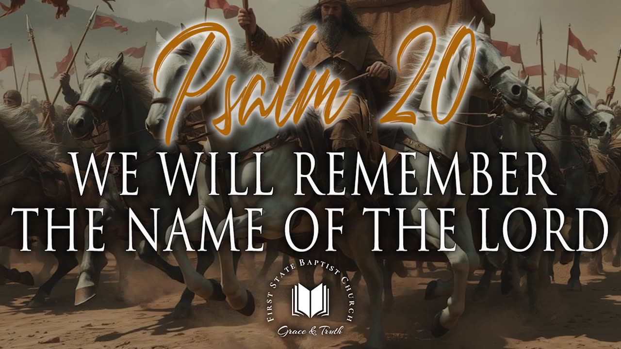 2 - We Will Remember The Name Of The Lord: Psalm 20