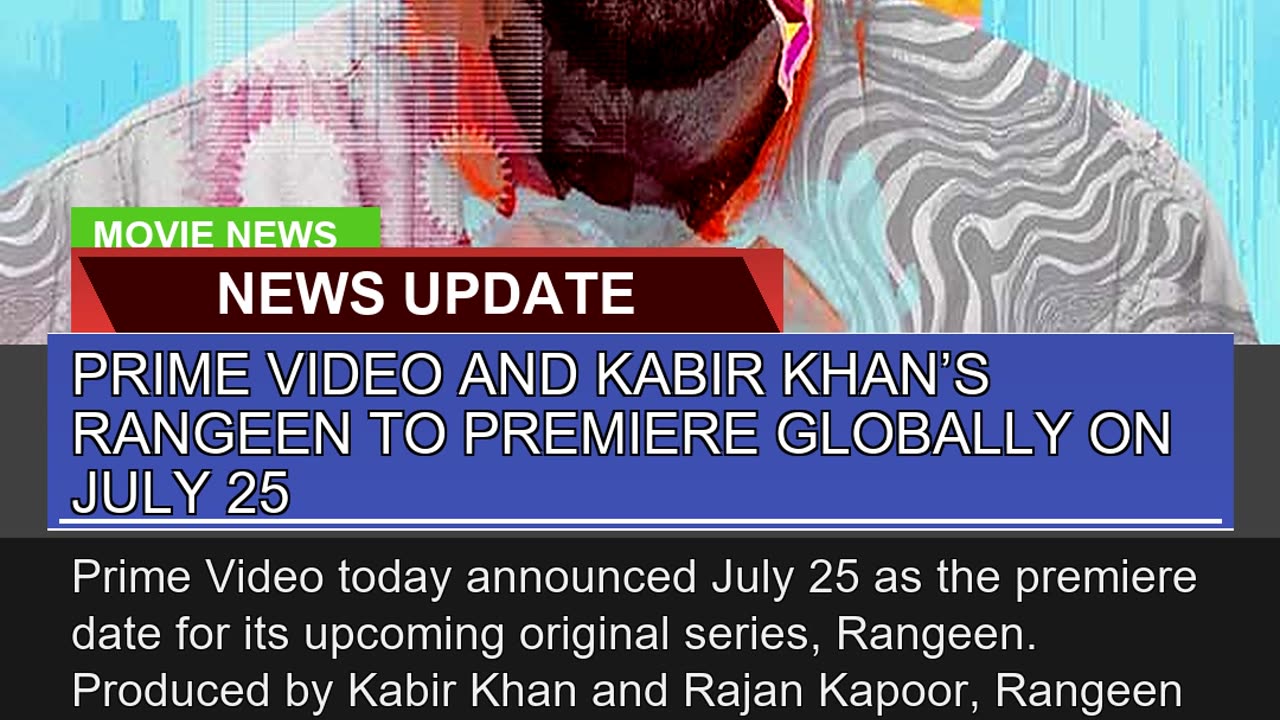Prime Video and Kabir Khans Rangeen to Premiere G