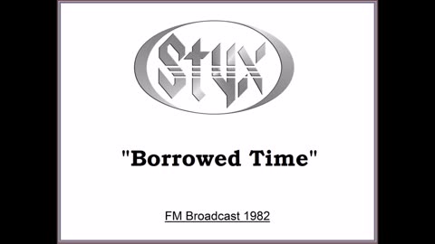 Styx - Borrowed Time (Live in Tokyo, Japan January 13, 1982) FM Broadcast