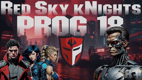 Red Sky kNights - Prog 18 Part 4 Cyberpunk RED