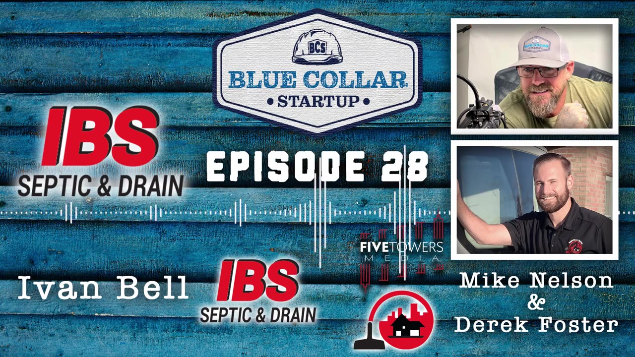 Blue Collar StartUp - Episode 28: Ivan Bell (IBS Septic & Drain)