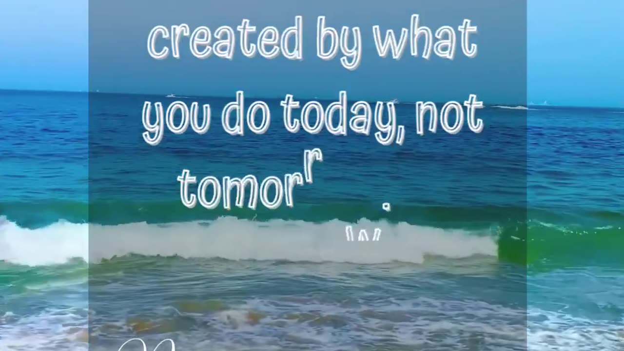You do Today not Tomorrow