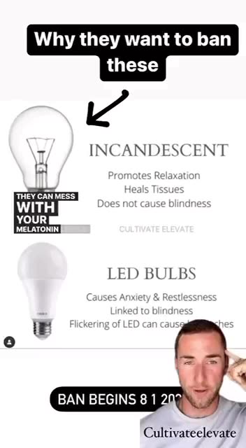 LED Light bulbs have studied links to increased anxiety and blindness...