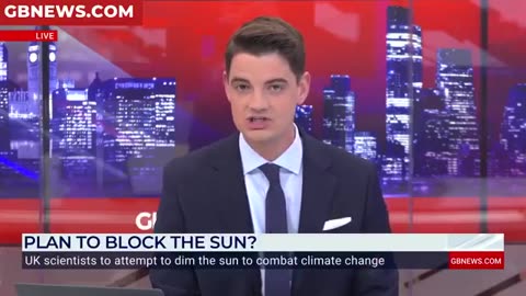 GBNEWS; Het blokkeren van de Zon gaat Eindelijk Mainsteam