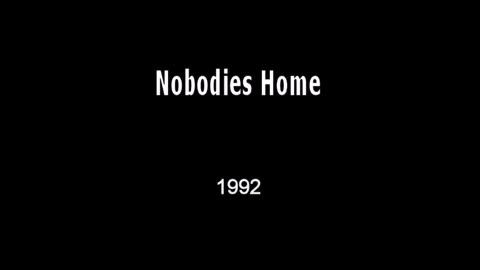 Nobodies Home