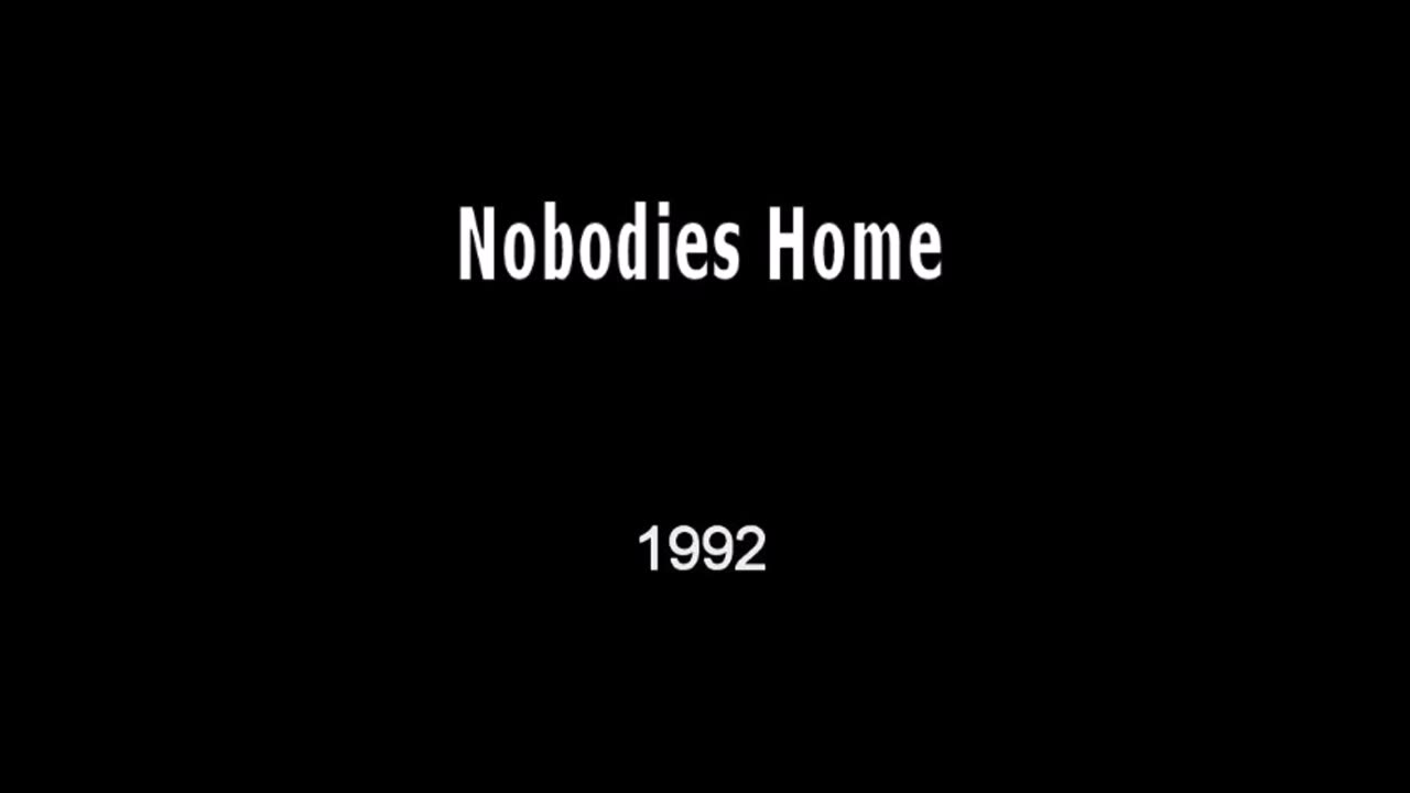 Nobodies Home