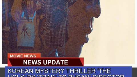 Korean Mystery Thriller the Ugly by Train to Bu
