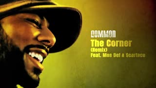 Common - The Corner ft. Mos Def x Scarface (Remix)