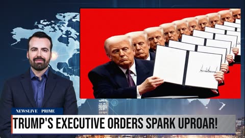 TRUMP’S EXECUTIVE ORDERS: NATION IN TURMOIL!