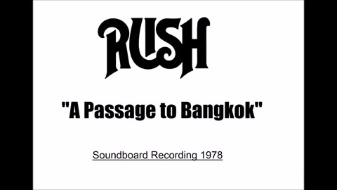 Rush - A Passage to Bangkok (Live in Tucson, Arizona November 20, 1978)