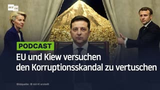 Die EU und Kiew versuchen, den Korruptionsskandal in der Ukraine zu vertuschen