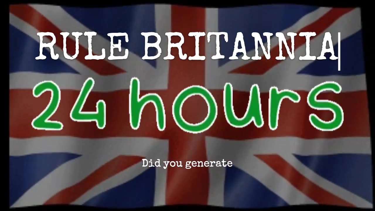 24 Hours - Rule Britannia