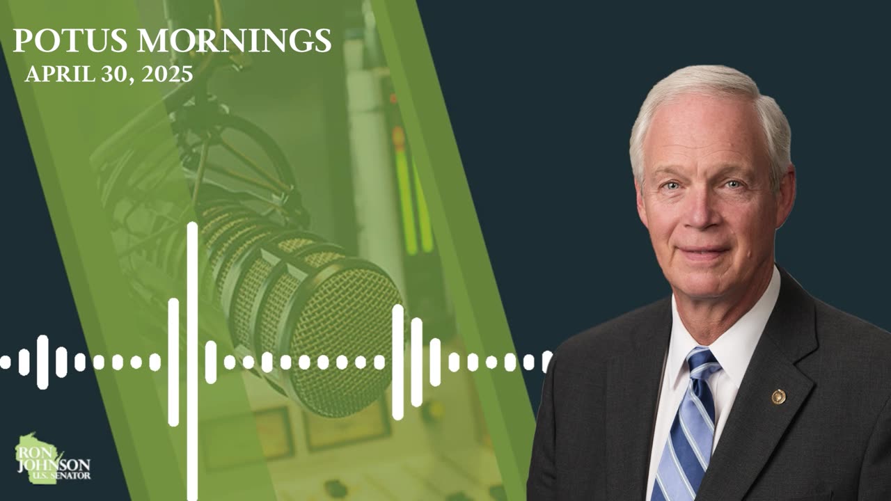 Sen. Johnson on POTUS Mornings 4.30.25