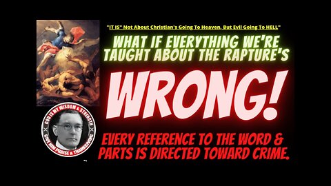 New-What If Everything We Learned About The RAPTURE Was WRONG, ON PURPOSE?